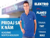 Ponuka práce: Sieť predajní PLANEO Elektro hľadá nové posily do svojho tímu