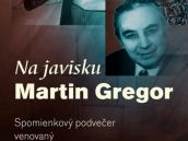 Spomienkovým večerom v divadle si pripomenú herca Martina Gregora
