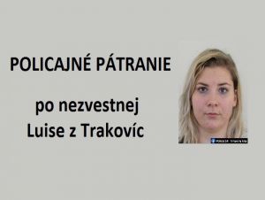 Pátrajú po Luise z Trakovíc, od pondelka sa doma neukázala