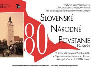 Západoslovenské múzeum pripravilo špeciálnu výstavu k výročiu SNP