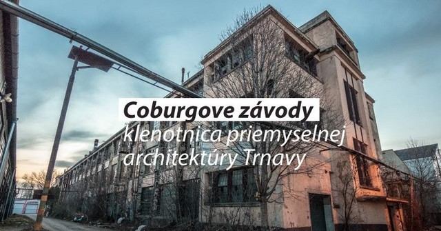 Coburgové závody: V Trnave bude diskusia o vzniku legendárnej fabriky