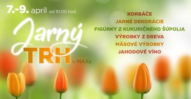 V MAX-e bude Jarný trh, ponúkne i veľkonočné výrobky, chuťovky či karikatúry